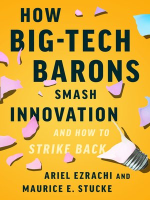 cover image of How Big-Tech Barons Smash Innovation—and How to Strike Back